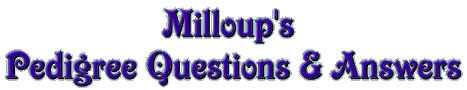 Milloup's Pedigree Questions and Answers